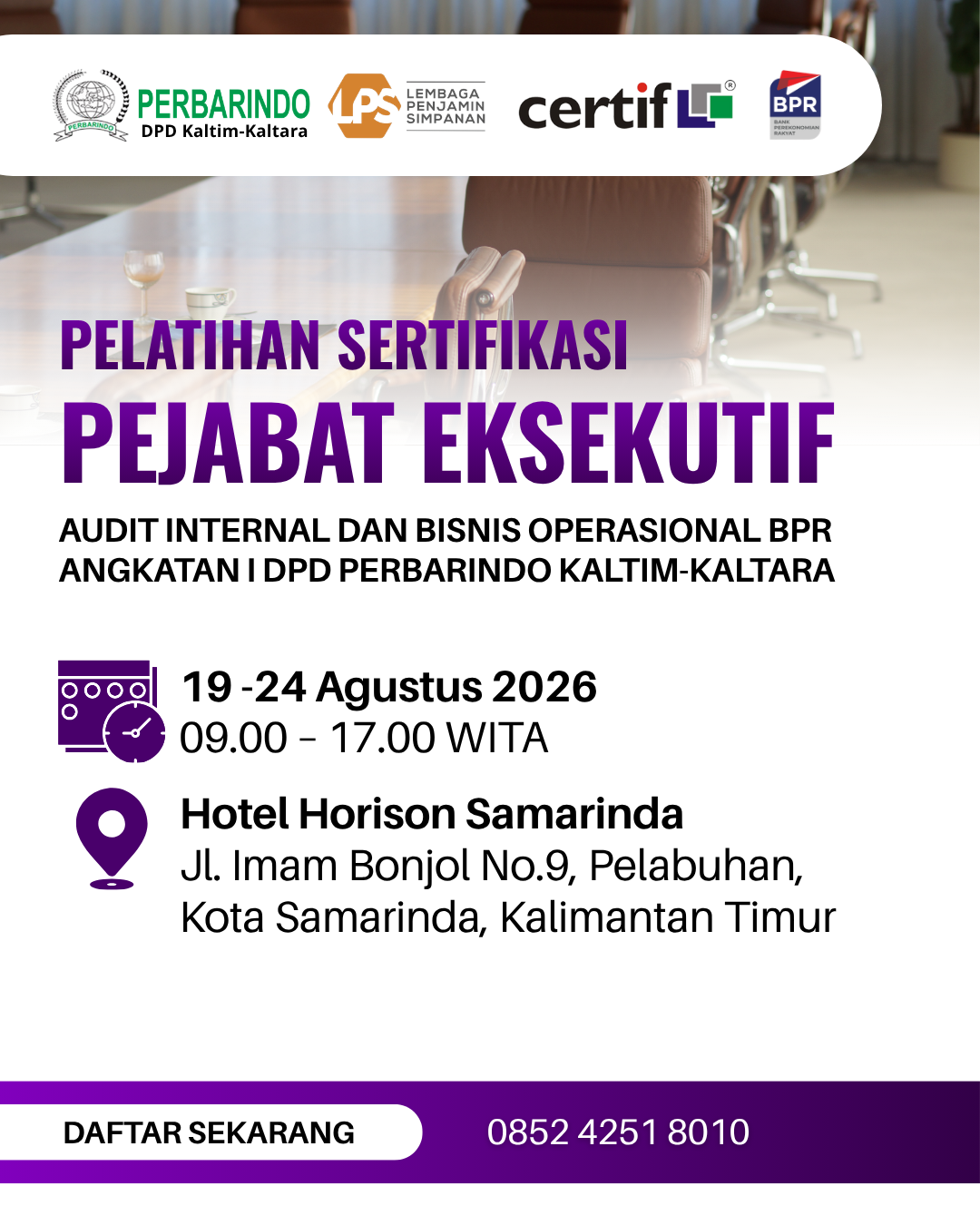 Pelatihan Sertifikasi Berbasis Kompetensi Kualifikasi Pejabat Eksekutif (PE) Audit Internal dan PE Bisnis Operasional BPR Angkatan I DPD Perbarindo Kaltim-Kaltara.